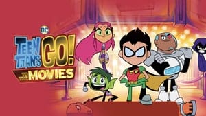 Teen Titans Go! To the Movies