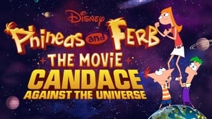 Phineas and Ferb: The Movie: Candace Against the Universe