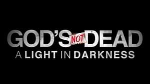 God's Not Dead: A Light in Darkness