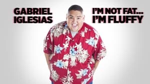 Gabriel Iglesias: I'm Not Fat... I'm Fluffy