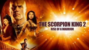 The Scorpion King 2: Rise of a Warrior