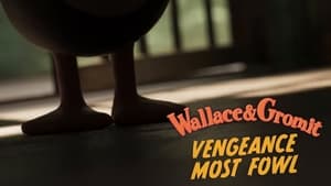 Wallace & Gromit: Vengeance Most Fowl