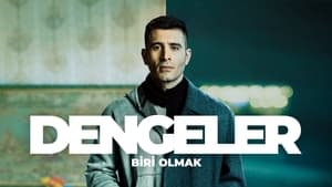 Dengeler: Biri Olmak