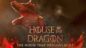 House of the Dragon: The House that Dragons Built