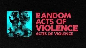 Random Acts of Violence