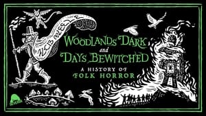 Woodlands Dark and Days Bewitched: A History of Folk Horror