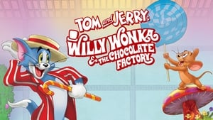 Tom and Jerry: Willy Wonka and the Chocolate Factory