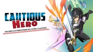 Cautious Hero: The Hero Is Overpowered but Overly Cautious