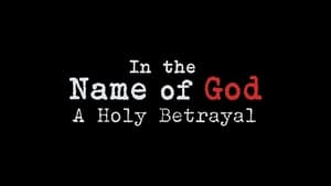 In the Name of God: A Holy Betrayal