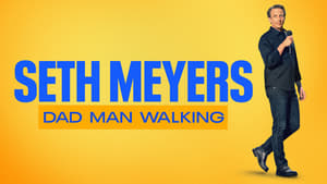 Seth Meyers: Dad Man Walking