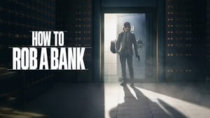 How to Rob a Bank