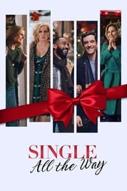 دانلود فیلم Single All the Way 2021 (تمام راه تنها )