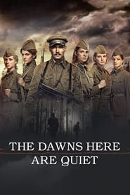 دانلود فیلم The Dawns Here Are Quiet 2015