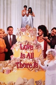 دانلود فیلم Love Is All There Is 1996