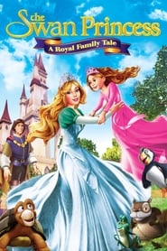 دانلود فیلم The Swan Princess: A Royal Family Tale 2014